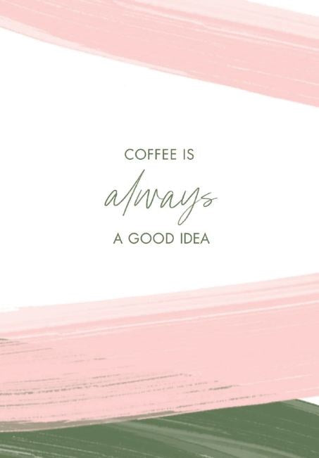 Coffee is always a good idea