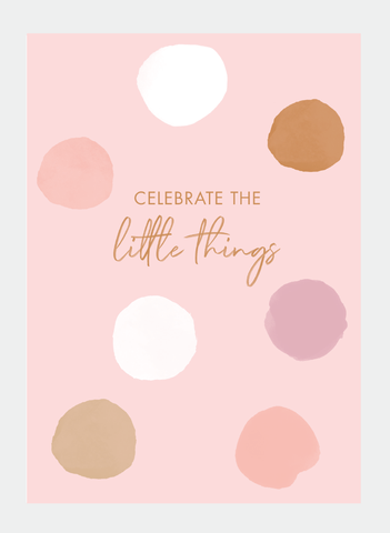 Celebrate the little things